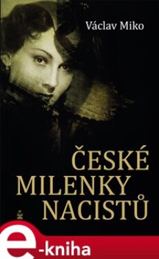 České milenky nacistů - Václav Miko e-kniha