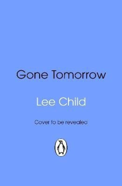 Gone Tomorrow - Lee Child