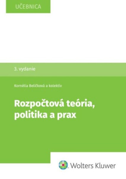 Rozpočtová teória, politika a prax - Kornélia Beličková; Matej Boór; Hilda Regulová Gajdošová; Erika Neubauerová; ...