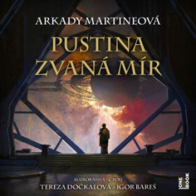 Pustina zvaná mír - Arkady Martineová - audiokniha