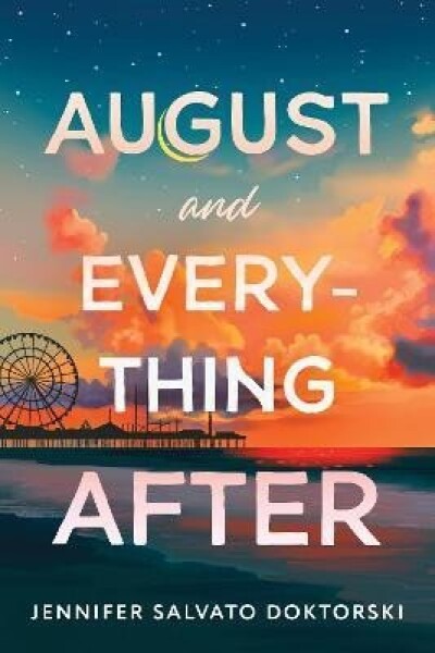 August and Everything After - Jennifer Doktorski