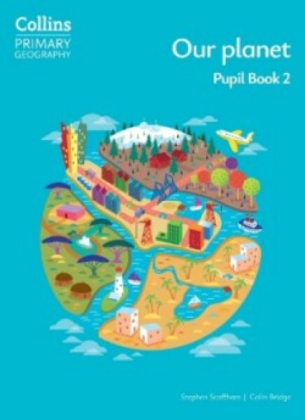 Collins Primary Geography Pupil Book 2 (4th Edition) - Bridge Colin; Scoffham Stephen