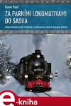 Za parními lokomotivami do Saska - Hynek Palát e-kniha