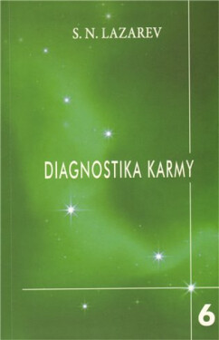 Diagnostika karmy 6 - Stupně k božskému - Sergej N. Lazarev