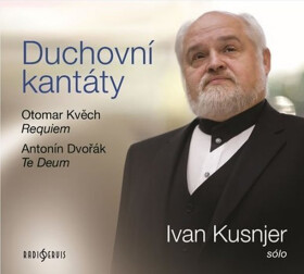 Duchovní kantáty: Sólo Ivan Kusnjer (Otomar Kvěch, Antonín Dvořák) (audiokniha) - Ivan Kusnjer