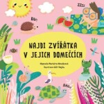 Najdi zvířátka jejich domečcích Markéta Špačková