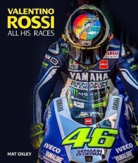 Valentino Rossi : All His Races - Mat Oxley