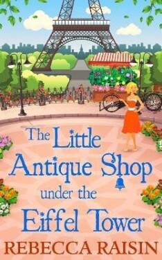 The Little Antique Shop Under The Eiffel Tower - Rebecca Raisin