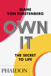 Own It: The Secret to Life - Diane von Furstenberg