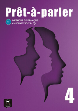 Pret-a-parler 4 (B2) - Cahier d´exercices + MP3 téléchargeables - Anna Chevrier