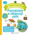 Můj sešit procvičování Montessori Poznávám objevuji svět