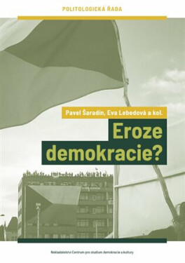 Eroze demokracie? - Eva Lebedová, Pavel Šaradín