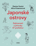 Japonské ostrovy - Zajímavosti a přízraky 47 prefektur - Denisa Vostrá, Alice Kraemerová