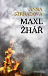 Maxl žhář Anna Strnadová