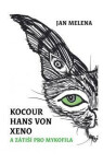 Kocour Hans von Xeno zátiší pro mykofila Jan Melena