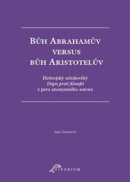 Bůh Abrahamův versus Bůh Aristotelův Jana Tomešová