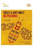 Včely a jiný hmyz na pozemku - Role včel v ekosystému a jejich chov - kolektiv autorů