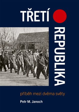 Třetí republika Petr Janoch