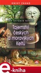 Tajemství českých moravských Keltů Jan Novák