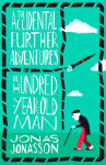 The Accidental Further Adventures of the Hundred-Year-Old Man, 1. vydání - Jonas Jonasson