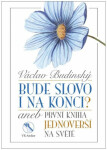 Bude slovo na konci? aneb První kniha jednoverší na světě Budinský Václav