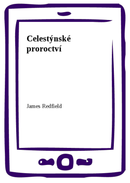 Celestýnské proroctví - James Redfield
