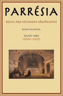 Parrésia XVIII-XIX - Revue pro východní křesťanství - kolektiv autorů