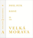 Básně II. / Velká Morava - Pavel Petr