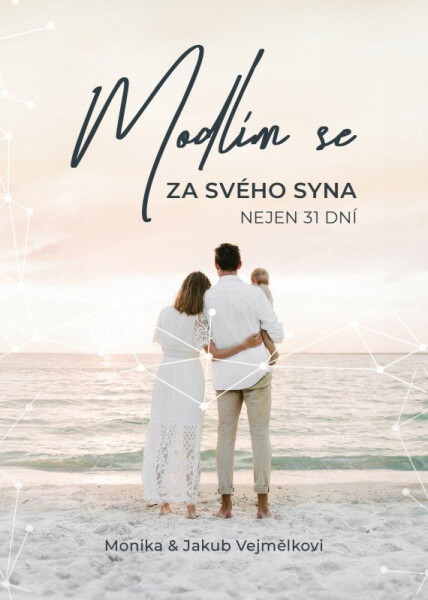 Modlím se za svého syna Monika Vejmělková,
