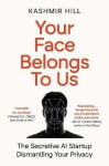 Your Face Belongs to Us: The Secretive Startup Dismantling Your Privacy, 1. vydání - Kashmir Hill