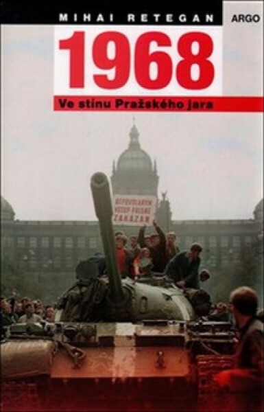 1968 - Ve stínu Pražského jara (poškozená) - Mihai Retegan