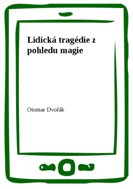 Lidická tragédie z pohledu magie - Otomar Dvořák