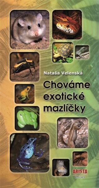 Chováme exotické mazlíčky - Nataša Velenská