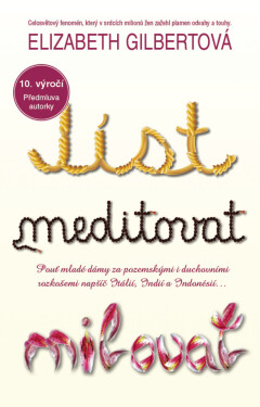 Jíst, meditovat, milovat - Elizabeth Gilbertová
