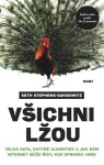Všichni lžou - Velká data, chytré algoritmy a jak nám internet může říct, kdo opravdu jsme - Seth Stephens-Davidowitz