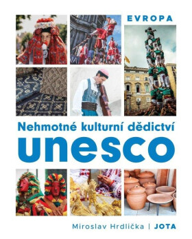 Nehmotné kulturní dědictví UNESCO Evropa - Miroslav Hrdlička