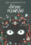 Šepot podzemí Ben Aaronovitch