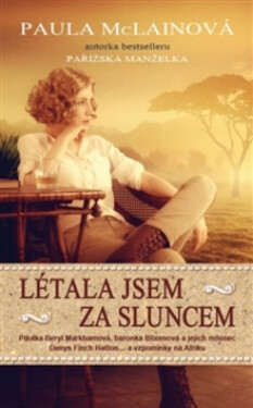 Létala jsem za sluncem (poškozené) - Paula McLainová