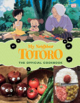 My Neighbor Totoro: The Official Cookbook - Ghibli Studio