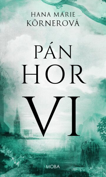 Pán hor VI - Hana Marie Körnerová