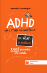 ADHD Co (ne) dělat - Rychlý průvodce nejen pro učitele ZŠ