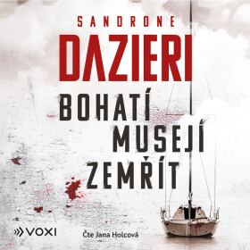 Bohatí musejí zemřít - Sandrone Dazieri - audiokniha