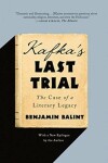 Kafka´s Last Trial: The Case of Literary Legacy, Benjamin Balint