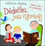 Dědečku, ještě vyprávěj - Etiketa a etika pro předškoláky + CD, 1. vydání - Ladislav Špaček