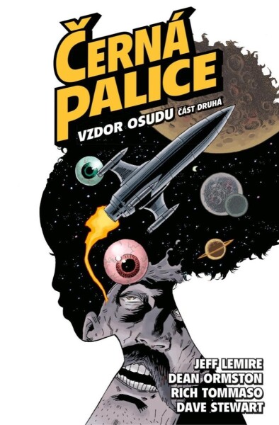 Černá palice Vzdor osudu, část druhá Jeff Lemire