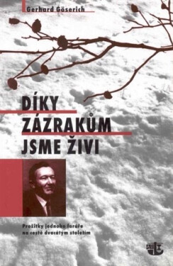 Díky zázrakům jsme živi - Gerhard Göserich