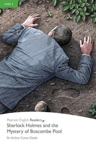 Sherlock Holmes and the Mystery of Boscombe Pool Arthur Conan Doyle