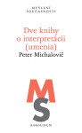 Dve knihy o interpretácii (umenia) - Peter Michalovič