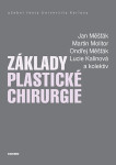 Základy plastické chirurgie - Jan Měšťák, Martin Molitor, Měšťák Ondřej, Lucie Kalinová