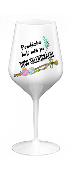 POMLÁZKA BOLÍ MÍŇ PO DVOU SKLENIČKÁCH! - bílá nerozbitná sklenice na víno 470 ml